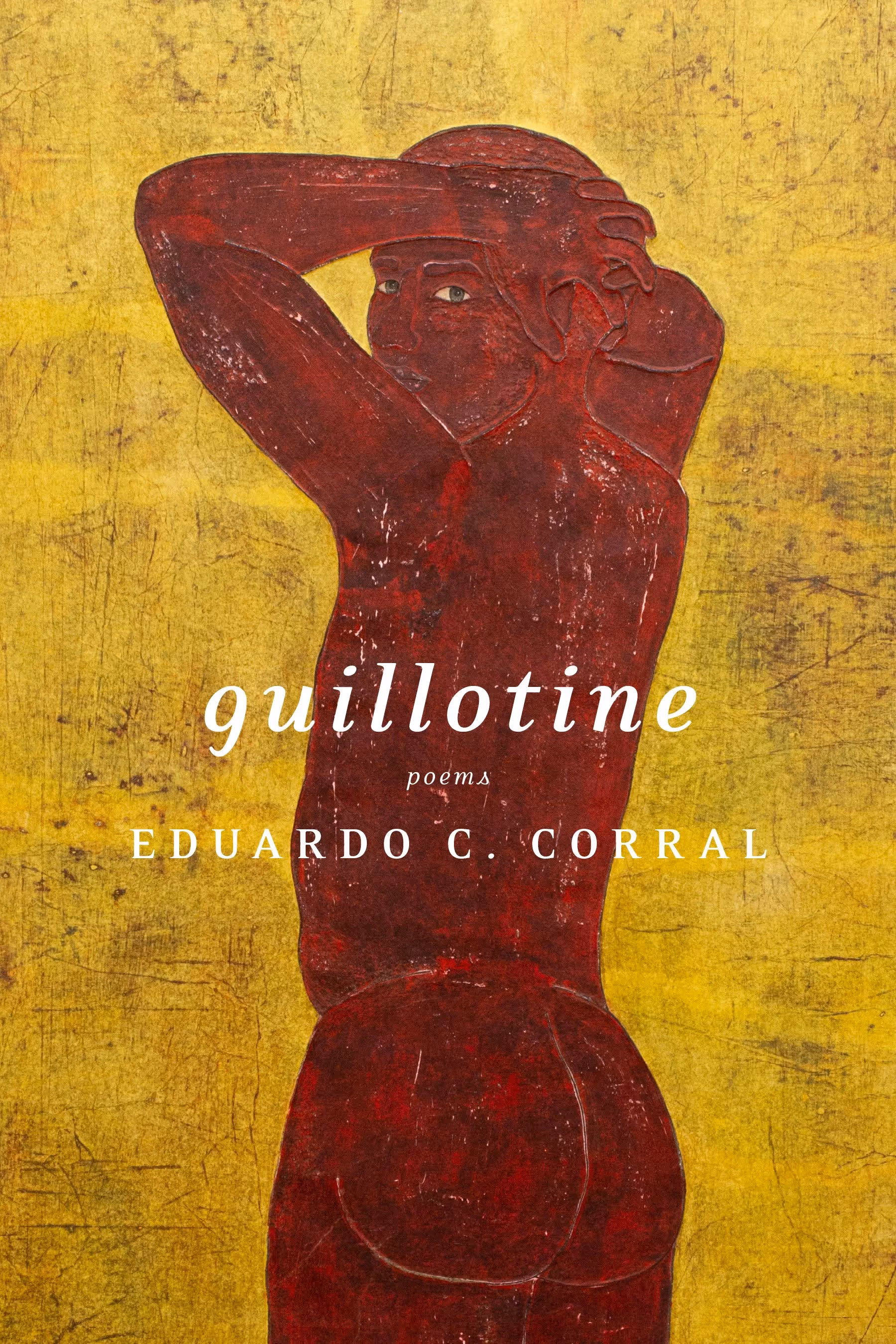 eduardo corral guillotine poetry collection bilingual
