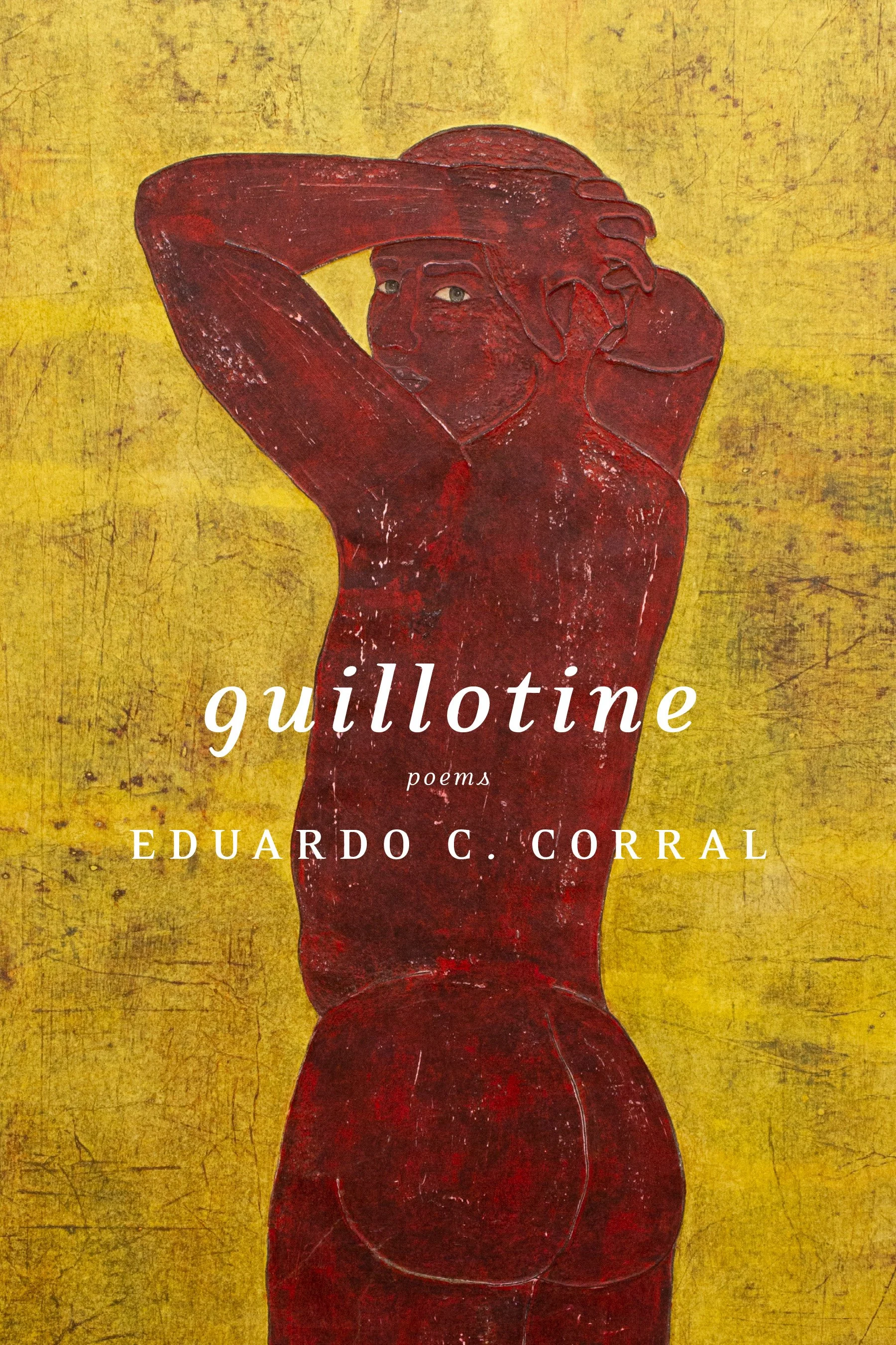 eduardo corral guillotine poetry collection bilingual