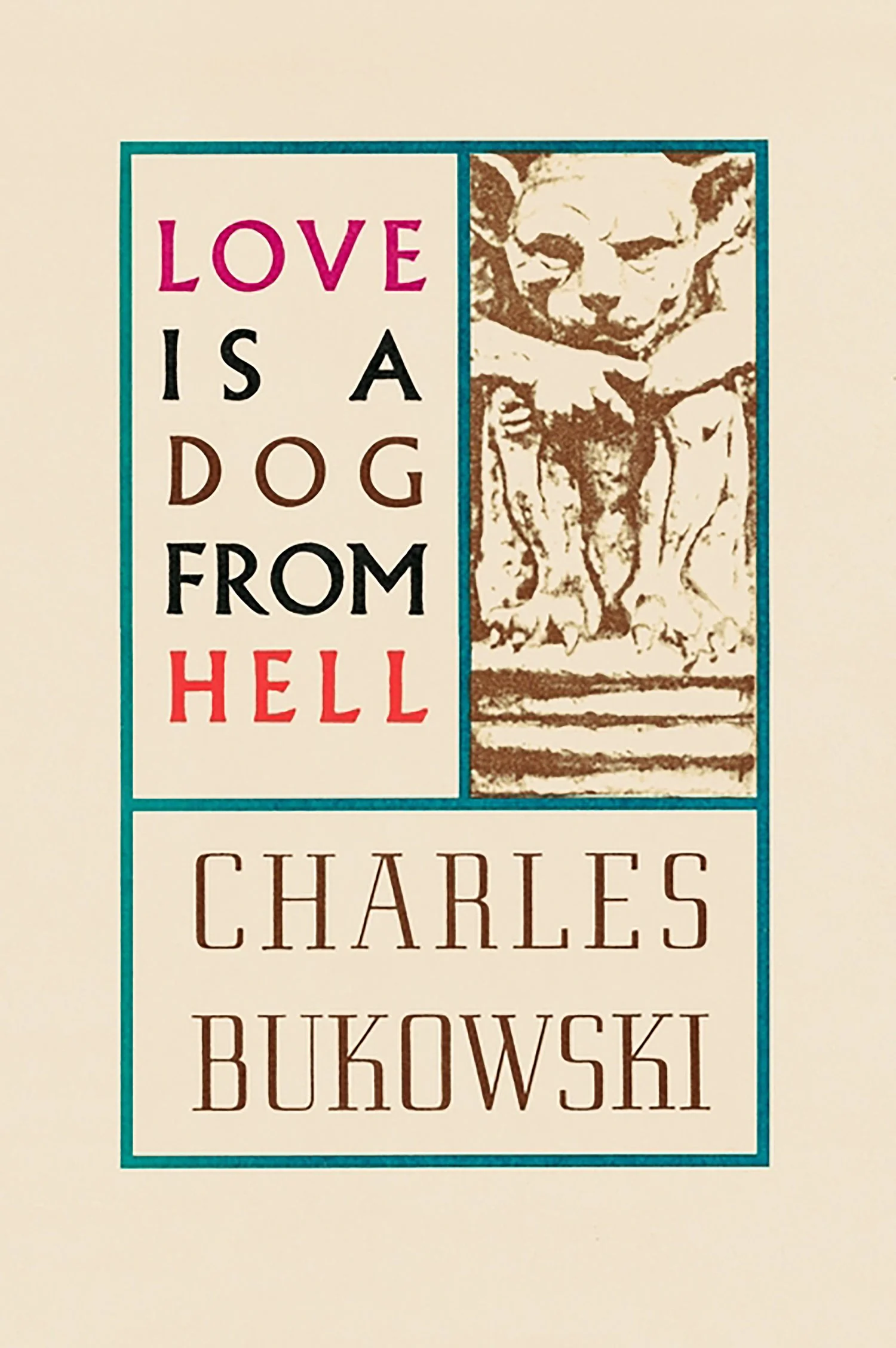 the cover of Charles Bukowski's poetry collection Love is a dog from hell