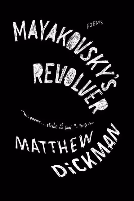 an image of the cover for the poetry collection mayakovsky's revolver by matthew dickman