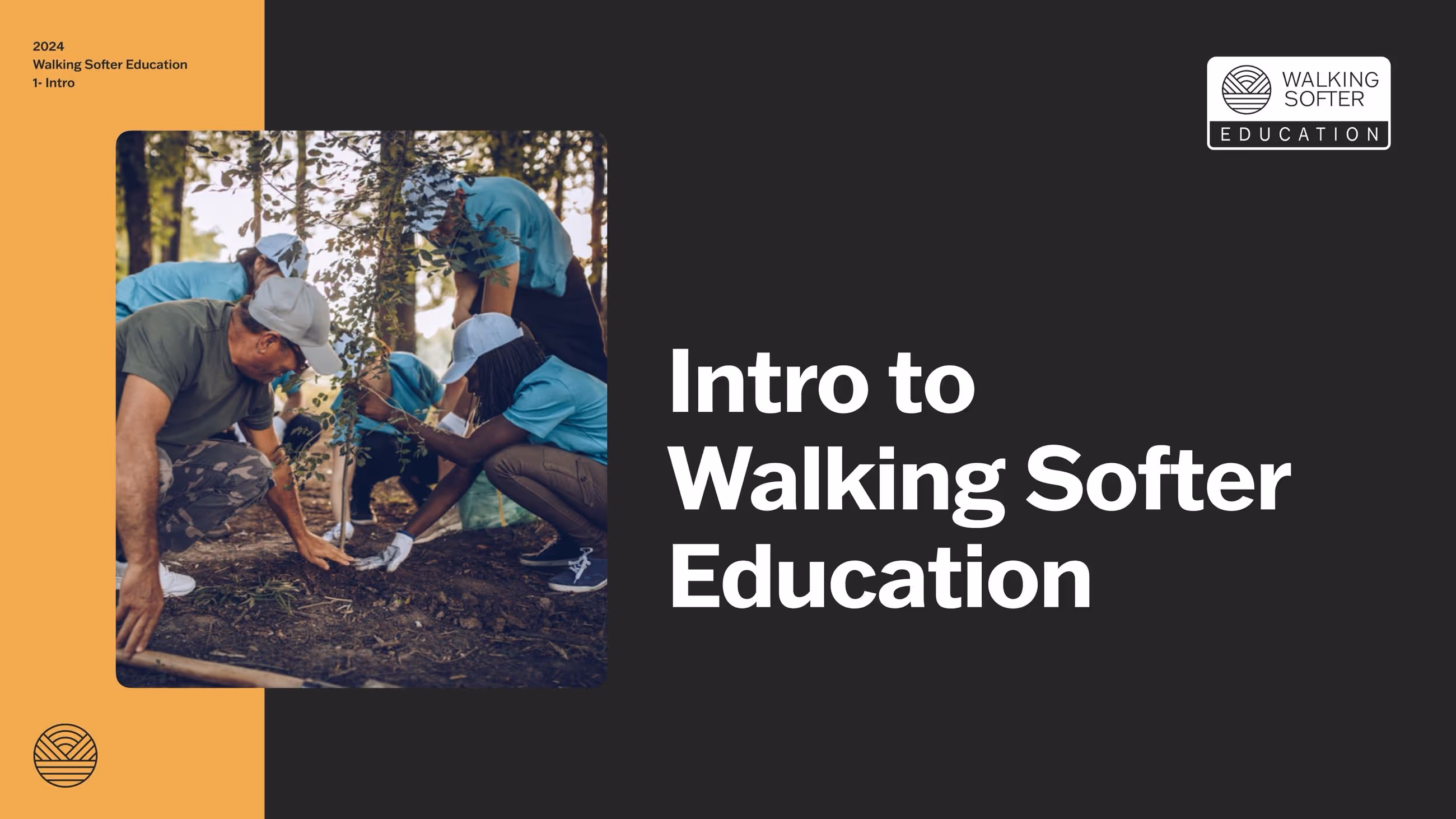 A group of people engaged in an outdoor activity, collaborating on the ground. They are wearing matching turquoise shirts and hats, surrounded by trees. The title 'Intro to Walking Softer Education' is displayed prominently on a dark background.