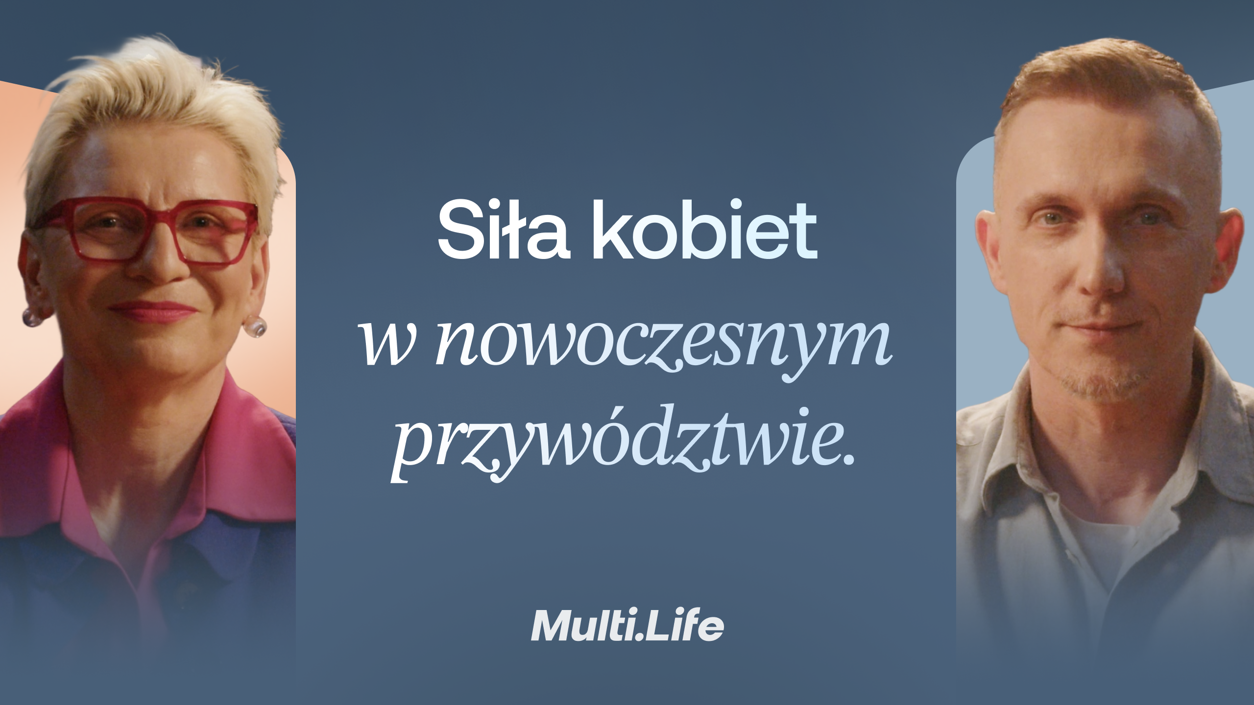 Siła kobiet w nowoczesnym przywództwie. Multi.Life.
