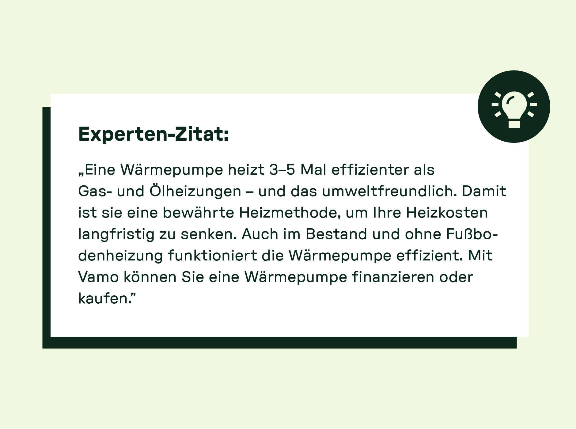Eine Wärmepumpe heizt 3-5 Mal effizienter als Gas- und Ölheizungen - und das umweltfreundlich. Damit ist sie eine bewährte Heizmethode, um Ihre Heizkosten langfristig zu senken. Auch im Bestand und ohne Fußbodenheizung funktioniert die Wärmepumpe effizient. Mit Vamo können Sie eine Wärmepumpe finanzieren oder kaufen.i