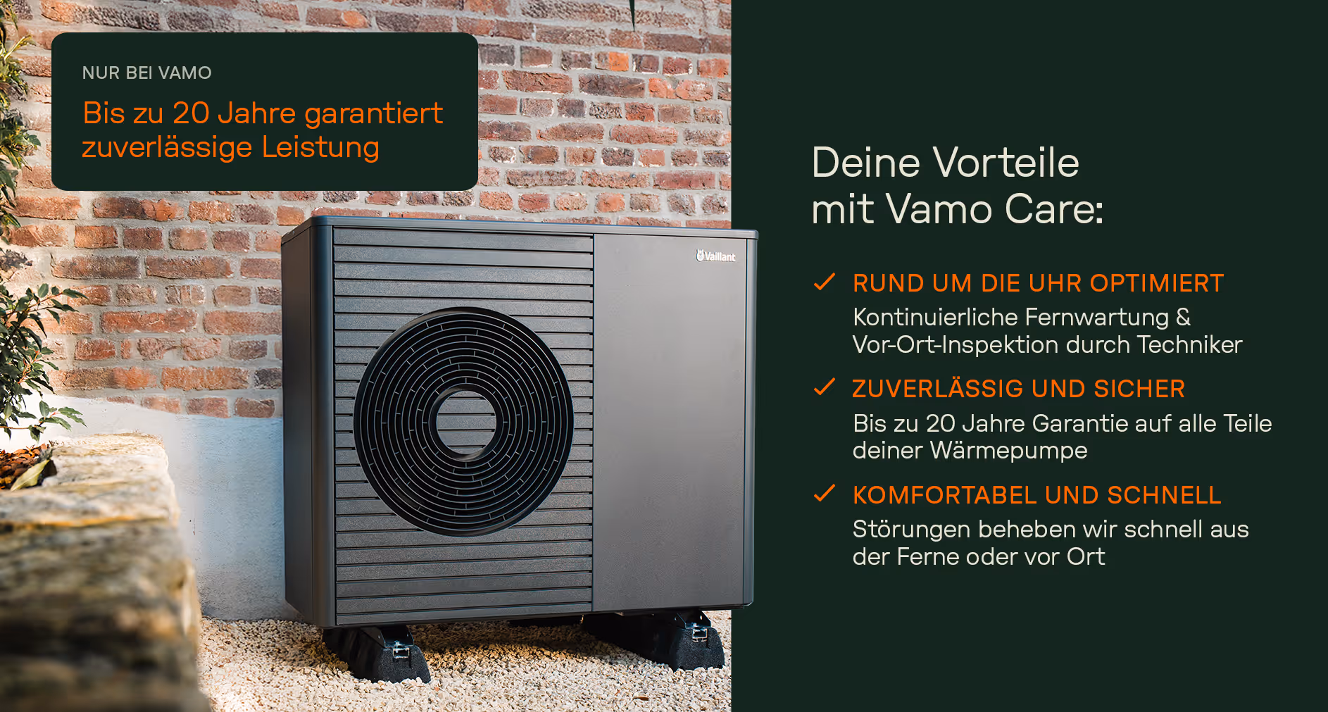 Eine Vaillant Luft-Wärmepumpe steht vor einer Backsteinwand im Außenbereich. Daneben eine Auflistung der Vorteile von Vamo Care: Rund-um-die-Uhr-Fernwartung, bis zu 20 Jahre Garantie sowie schnelle Störungsbehebung per Fernzugriff oder vor Ort.