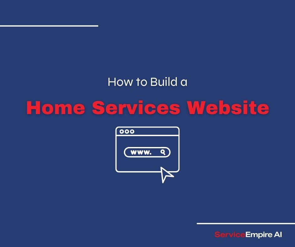 navy background, website icon, words "how to build a home services website"