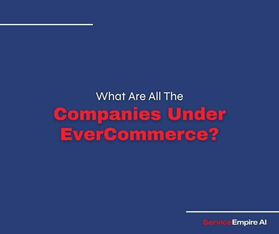 navy background, words "what are all the companies under evercommerce"