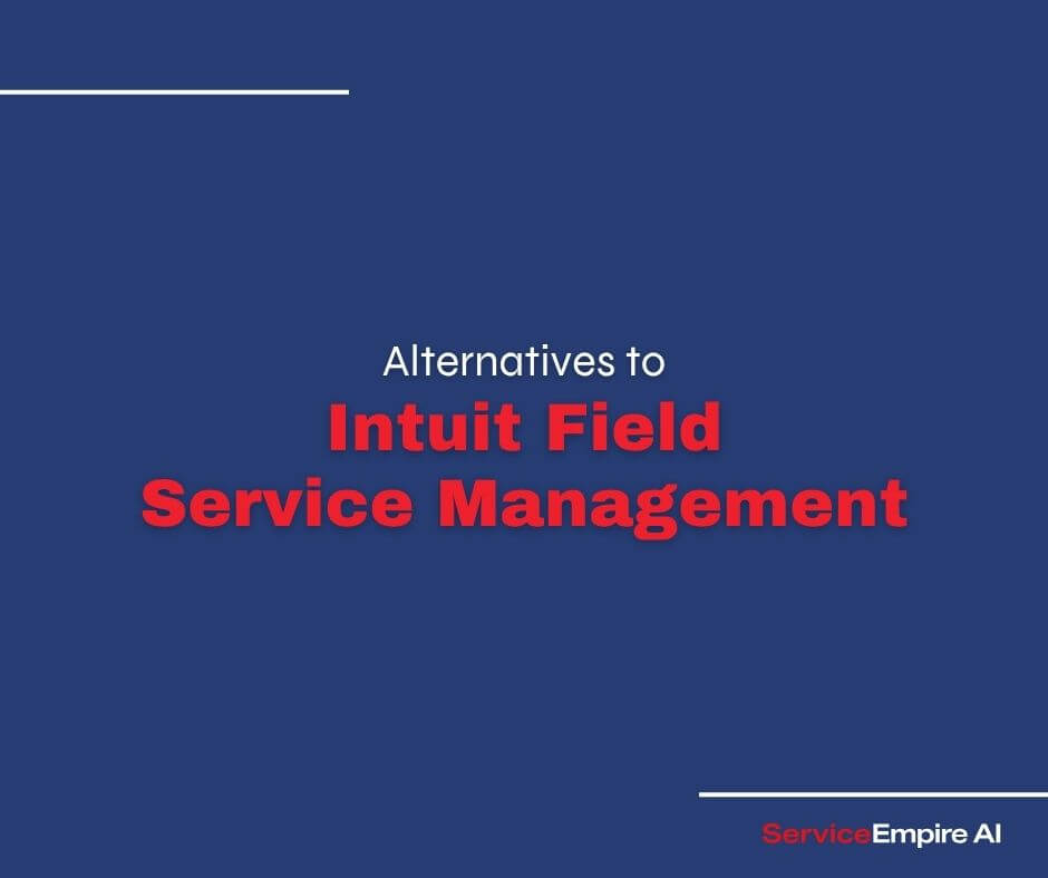 navy background, words "alternatives to intuit field service management"
