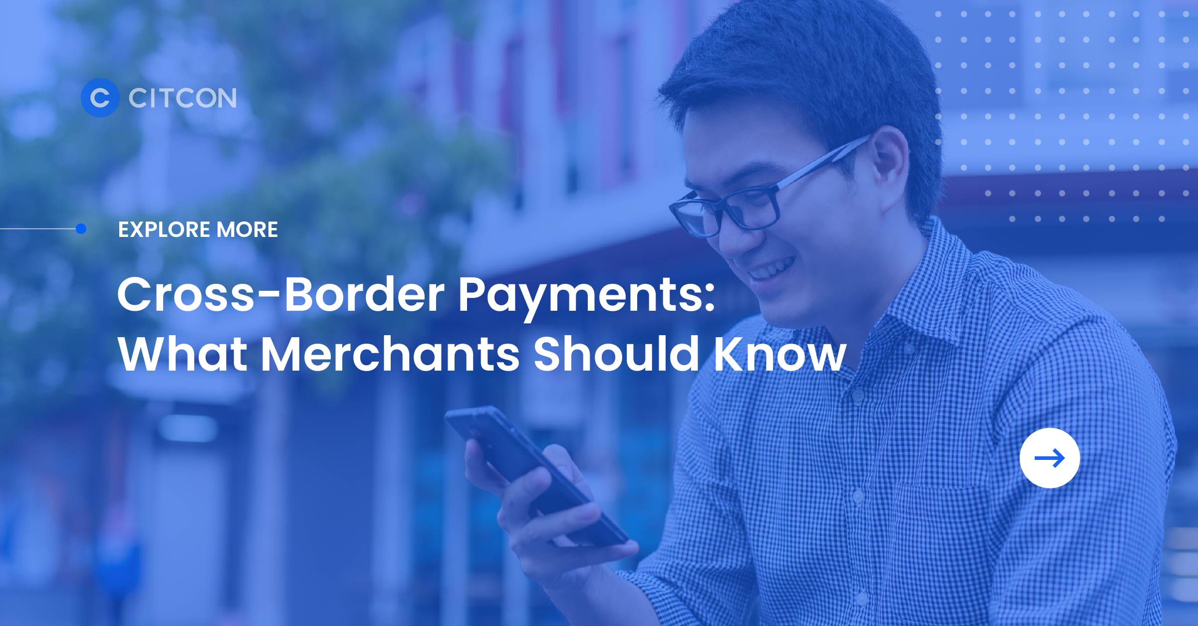 Explore More: Cross-Border Payments: What Merchants Should Know