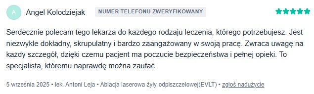Zweryfikowana opinia pacjenta: Serdecznie polecam tego lekarza do każdego rodzaju leczenia, którego potrzebujesz. Jest niezwykle dokładny, skrupulatny i bardzo zaangażowany w swoją pracę. Zwraca uwagę na każdy szczegół, dzięki czemu pacjent ma poczucie bezpieczeństwa i pełnej opieki. To specjalista, któremu naprawdę można zaufać 