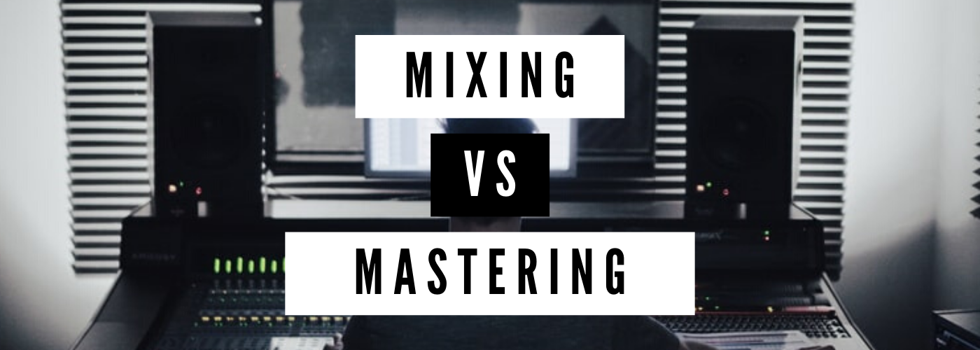 Mixing vs Mastering: 6 Major Differences - Sundown Sessions Studio