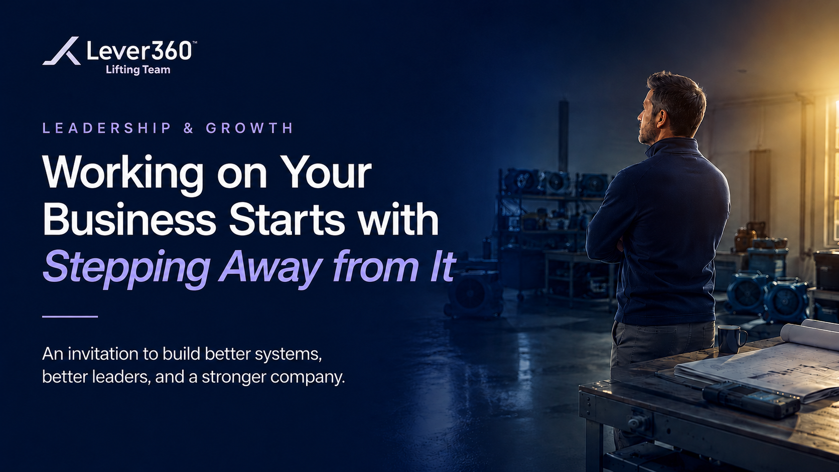 Working on Your Business Starts with Stepping Away from It