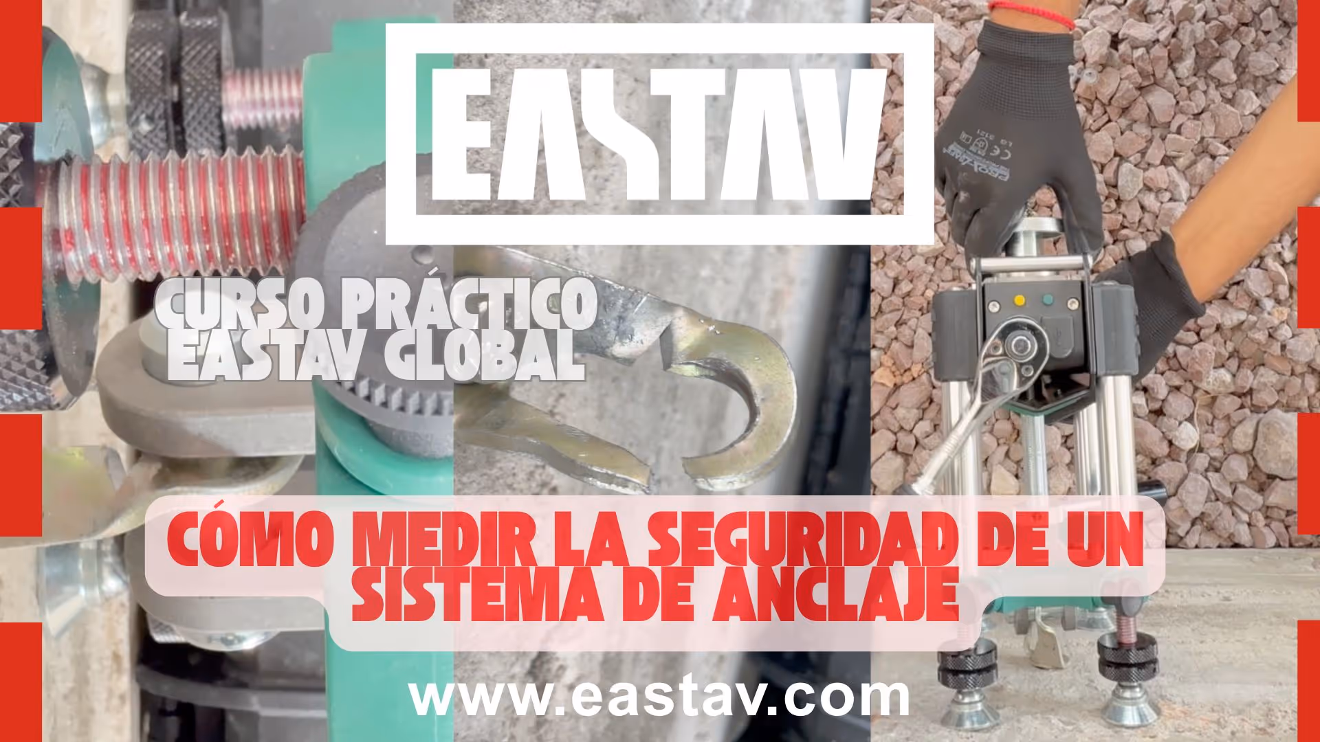Cómo medir la seguridad de un sistema de anclaje – Curso práctico EASTAV GLOBAL