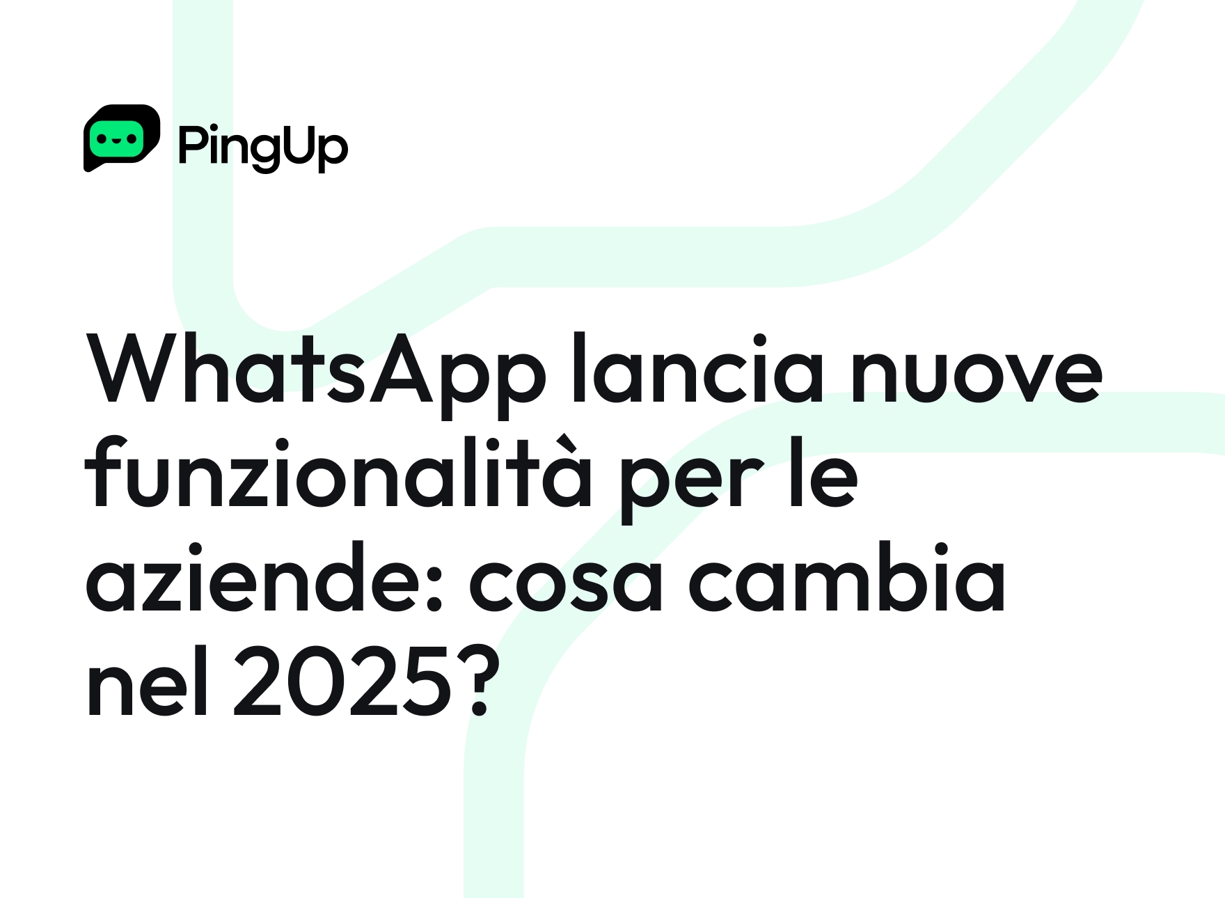 WhatsApp lancia nuove funzionalità per aziende: cosa cambia nel 2025? 