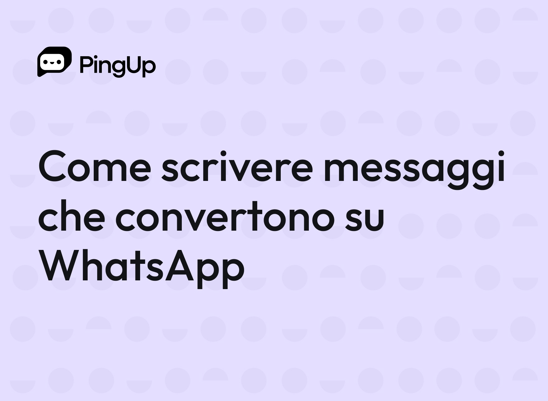 Come scrivere messaggi che convertono su WhatsApp