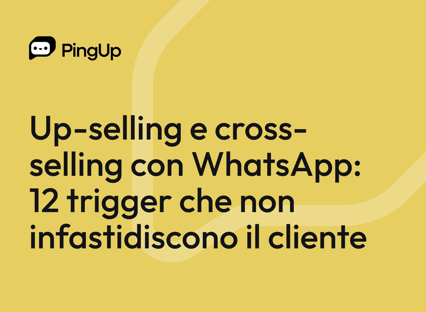 Up-selling e cross-selling con WhatsApp: 12 trigger che non infastidiscono il cliente