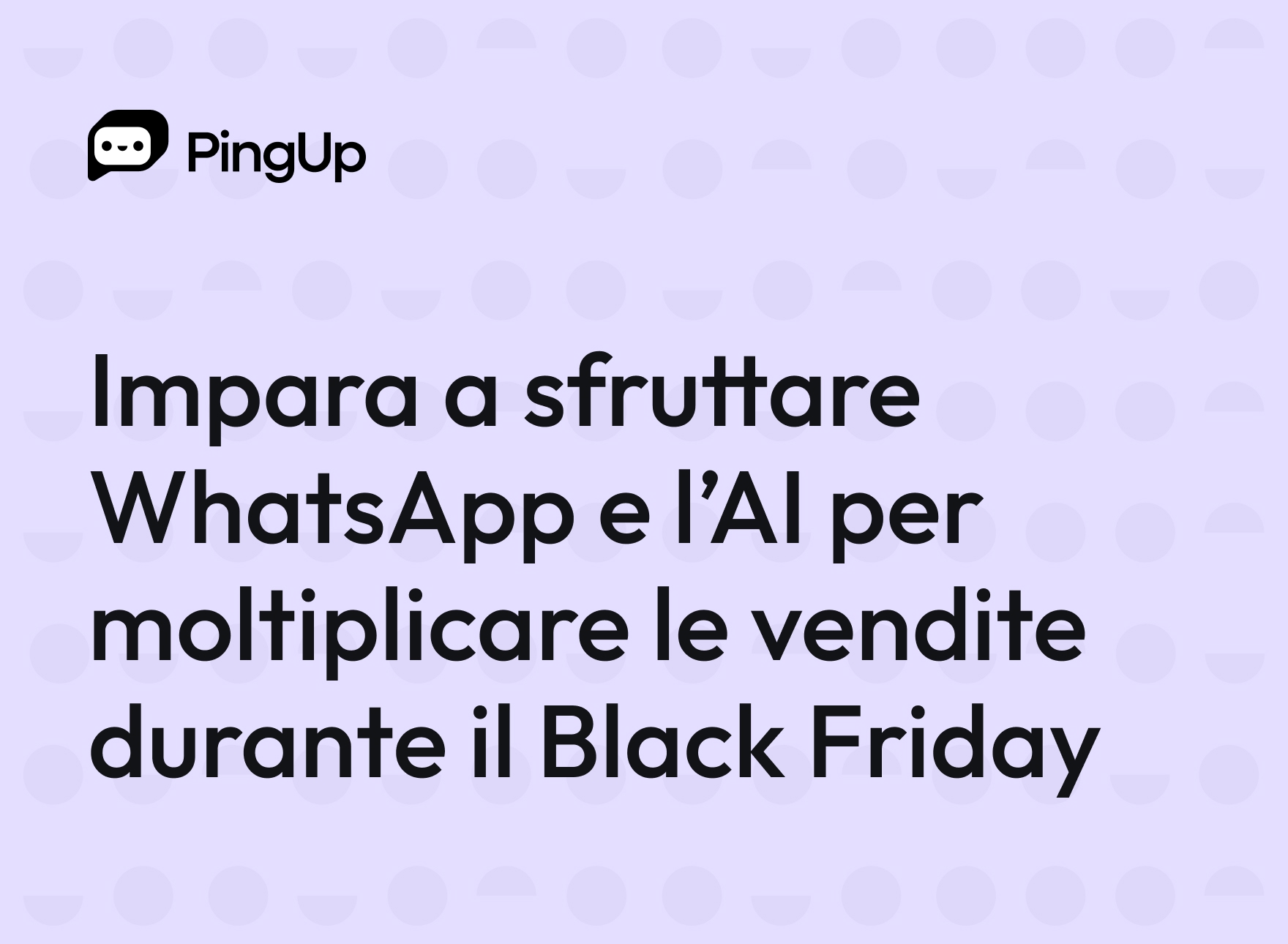 Impara a sfruttare WhatsApp e l’AI per moltiplicare le vendite durante il Black Friday