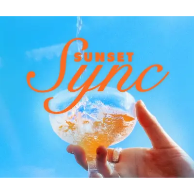 A hand holding a sparkling cocktail in a coupe glass against a bright blue sky, with the words “Sunset Sync” in bold orange cursive text above the drink.