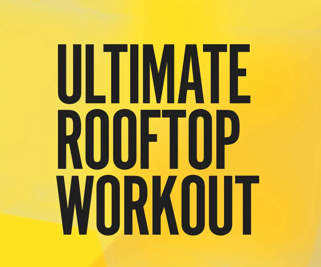 'Ultimate rooftop workout' written in tall black font, against a yellow ochre background.