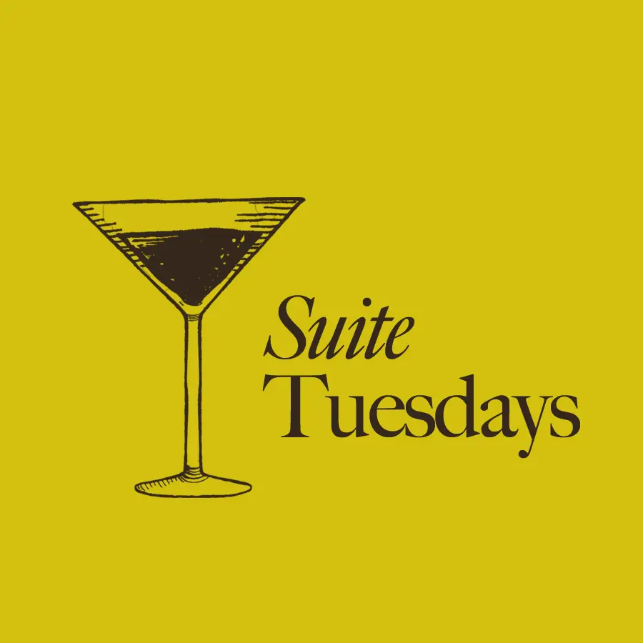 "Suite Tuesdays" written next to a glass of cocktail, against yellow-ish background
