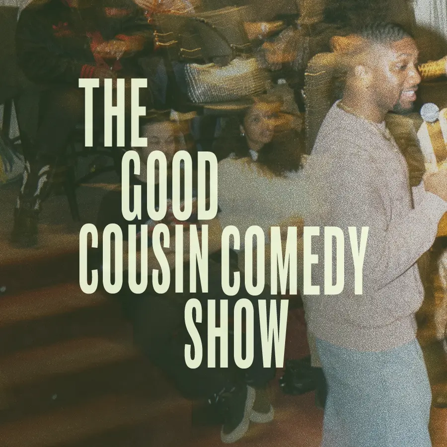 "The Good Cousin Comedy Show" overlaid on a grainy image of a crowded room of people
