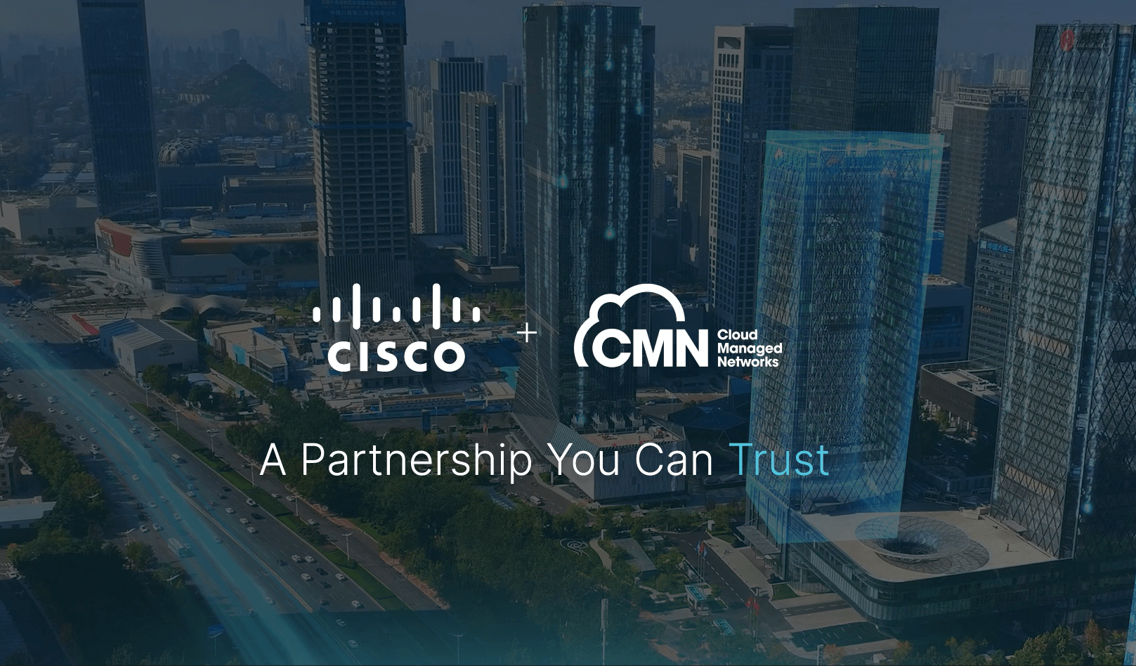 CMN & Cisco a partnership you can trust