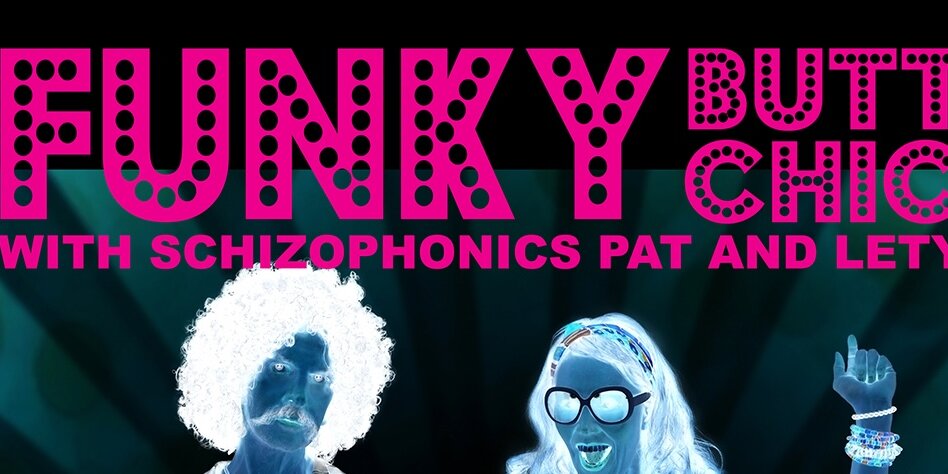 Funky Butt Chic (Pat and Lety from Schizophonics) + The Magnificent + DJ Lee Joseph