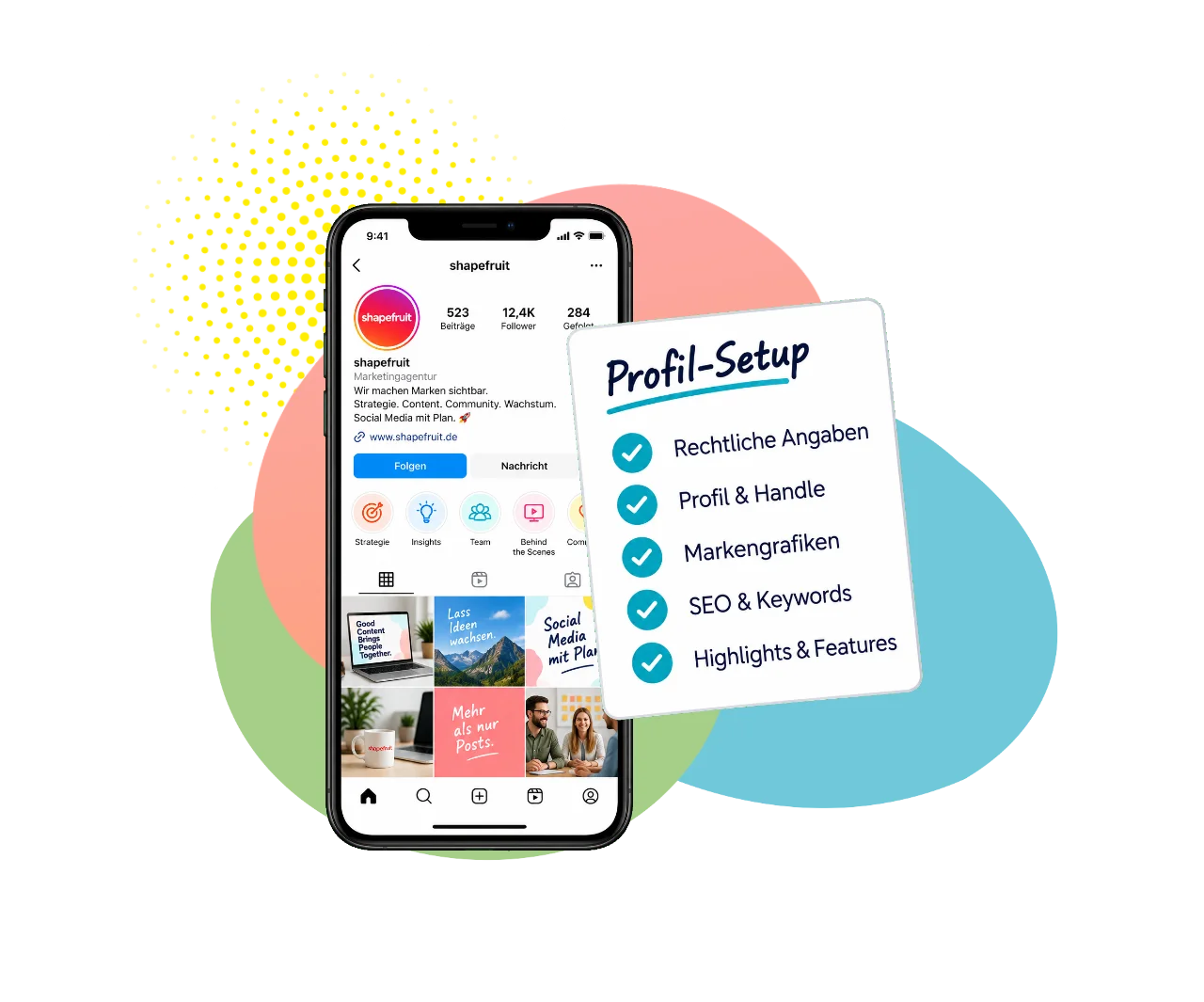 Smartphone zeigt Instagram-Profil von 'shapefruit', einer Marketingagentur mit 12,4K Followern, Strategie-, Insights- und Team-Highlights; daneben Liste für Profil-Setup mit Punkten: Rechtliche Angaben, Profil & Handle, Markengrafiken, SEO & Keywords, Highlights & Features.
