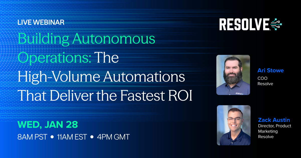 Building Autonomous Operations: The High-Volume Automations That Deliver the Fastest ROI