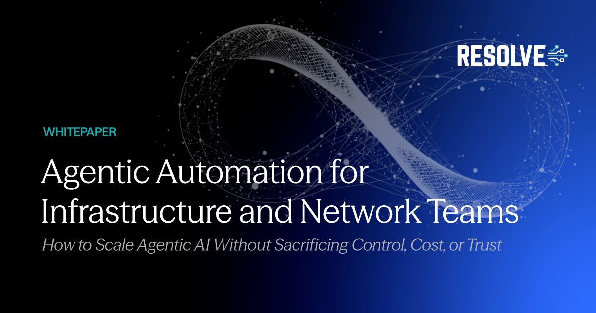 Agentic Automation for Infrastructure and Network Teams 