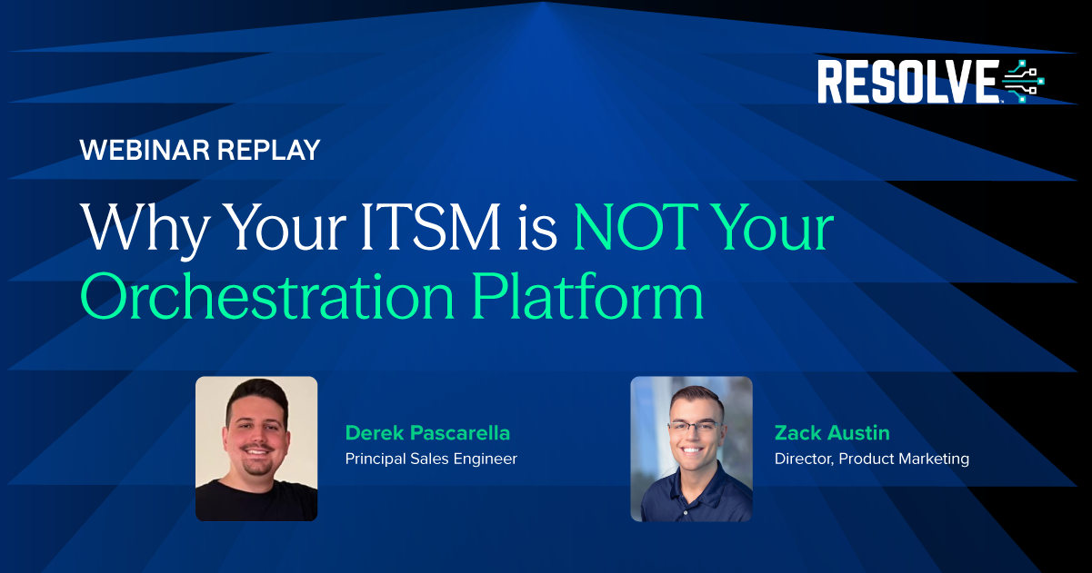Why Your ITSM is NOT Your Orchestration Platform