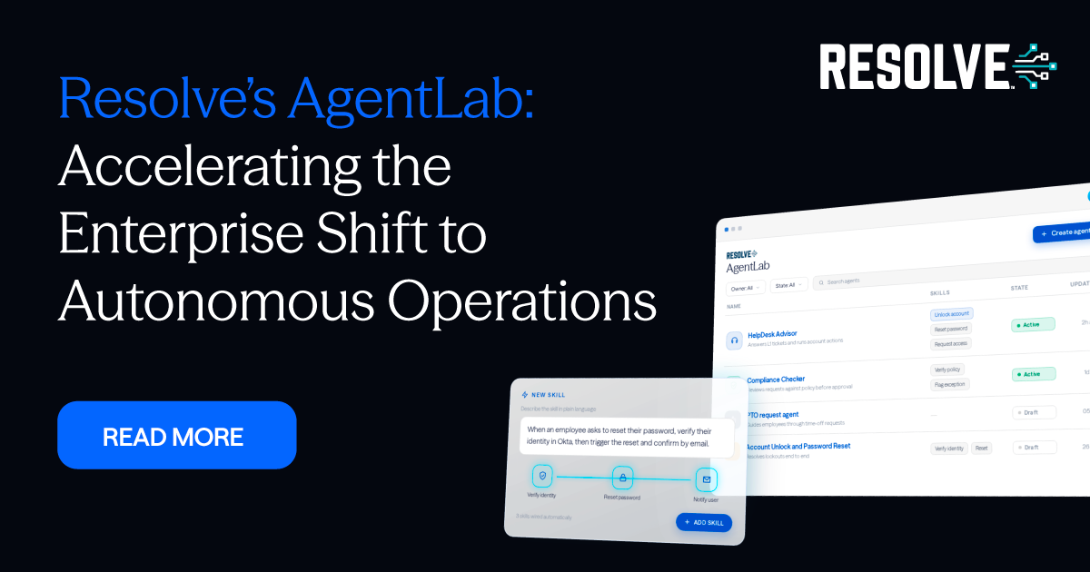 Resolve Unveils the Next Generation of AgentLab, Accelerating the Enterprise Shift to Autonomous Operations