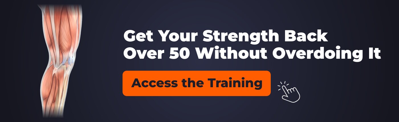 Get your strength back over 50 without overdoing it. Access the free training