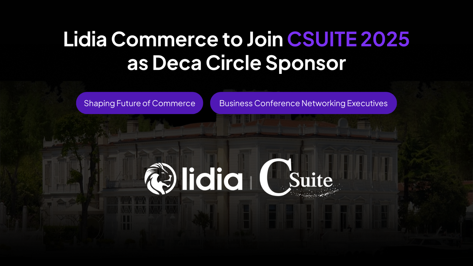 Lidia Commerce Sponsors CSUITE 2025