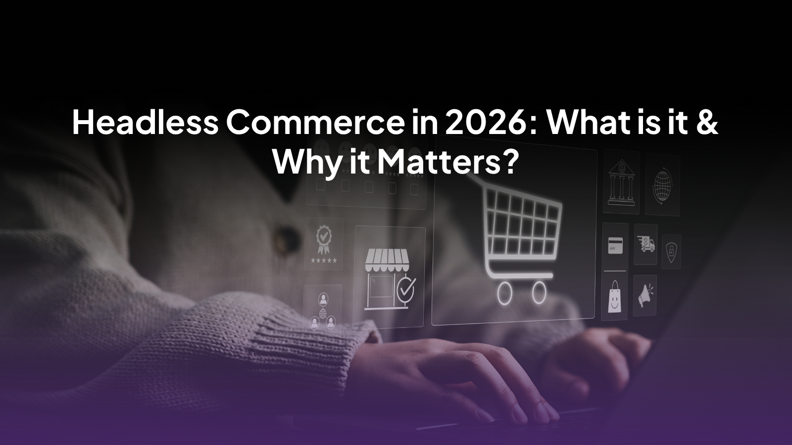 Headless Commerce in 2026 | Lidia Commerce