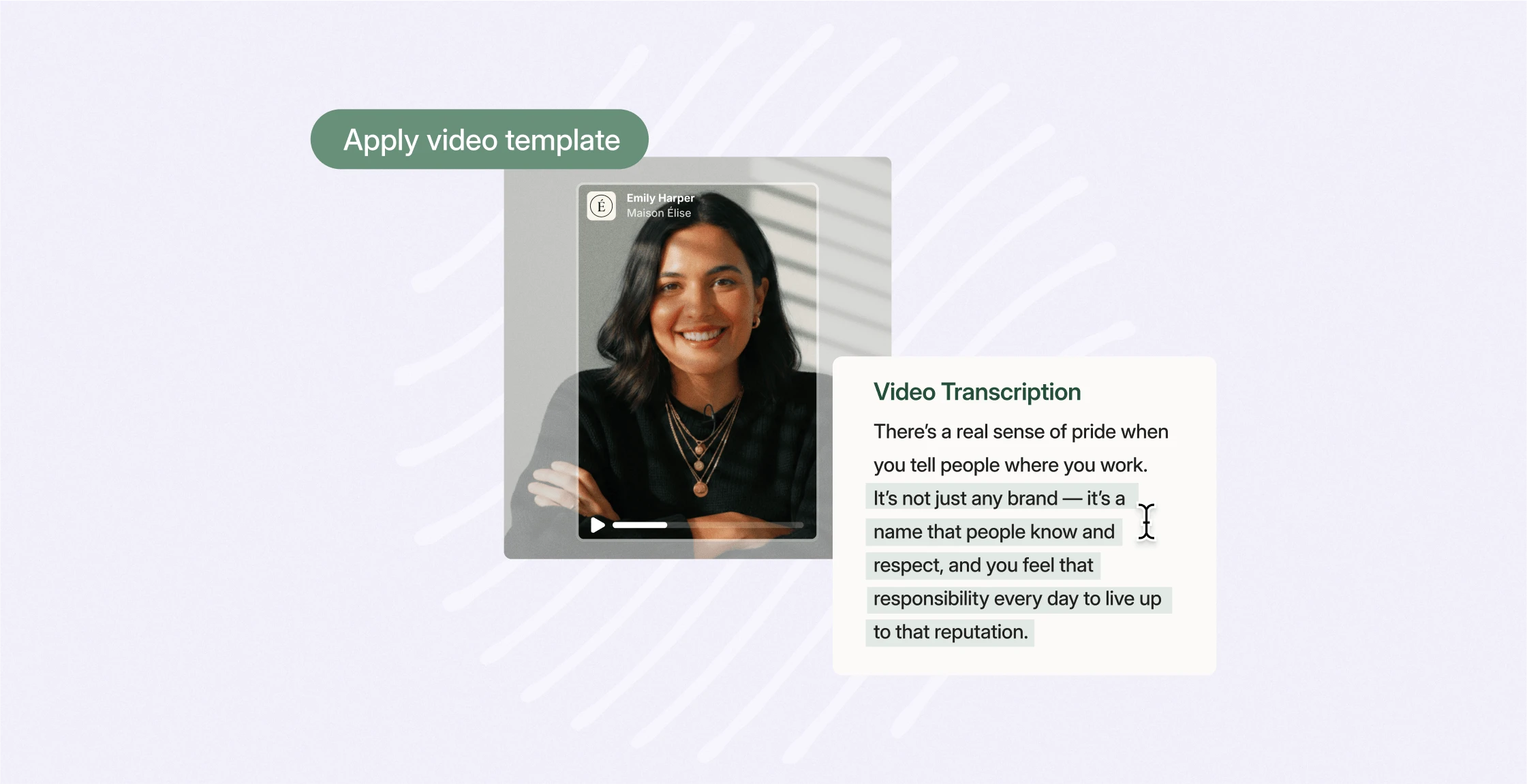 Vouch 'Apply video template' on a woman's video with a video transcription about pride in where you work