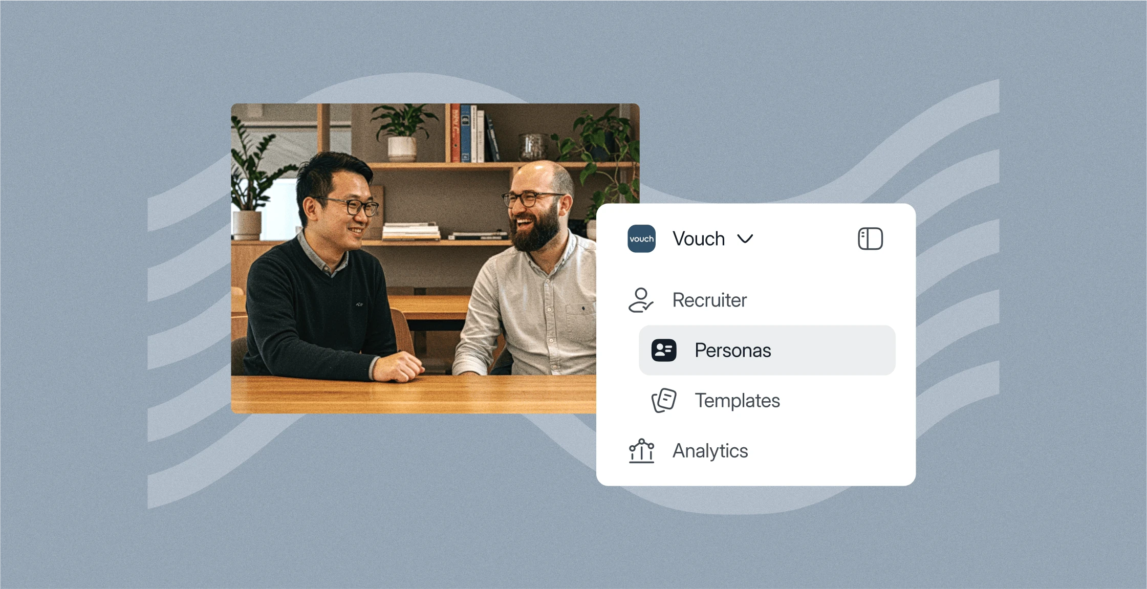 Two colleagues laughing at a table beside the Vouch menu with Recruiter, Personas, Templates and Analytics