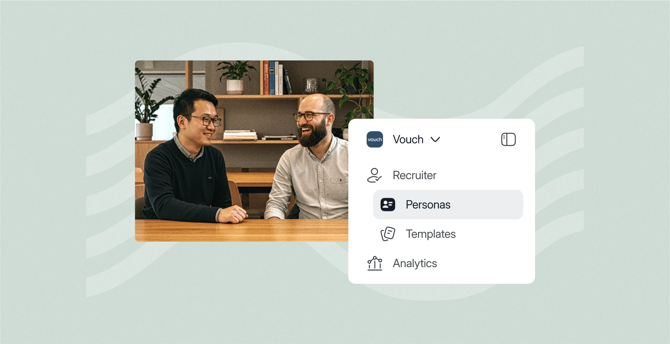 Two men talking at a table beside the Vouch menu showing Recruiter, Personas, Templates and Analytics
