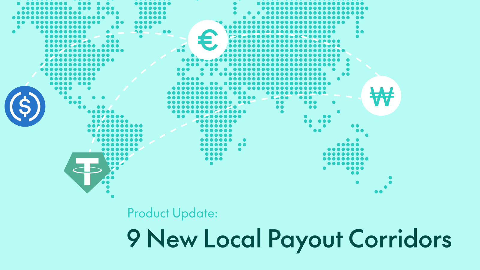 World map with currency icons connected by dashed lines and text about nine new local payout corridors.