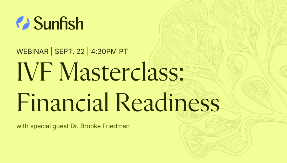 IVF Masterclass: Financial Readiness with Dr. Brooke Friedman and Sunfish