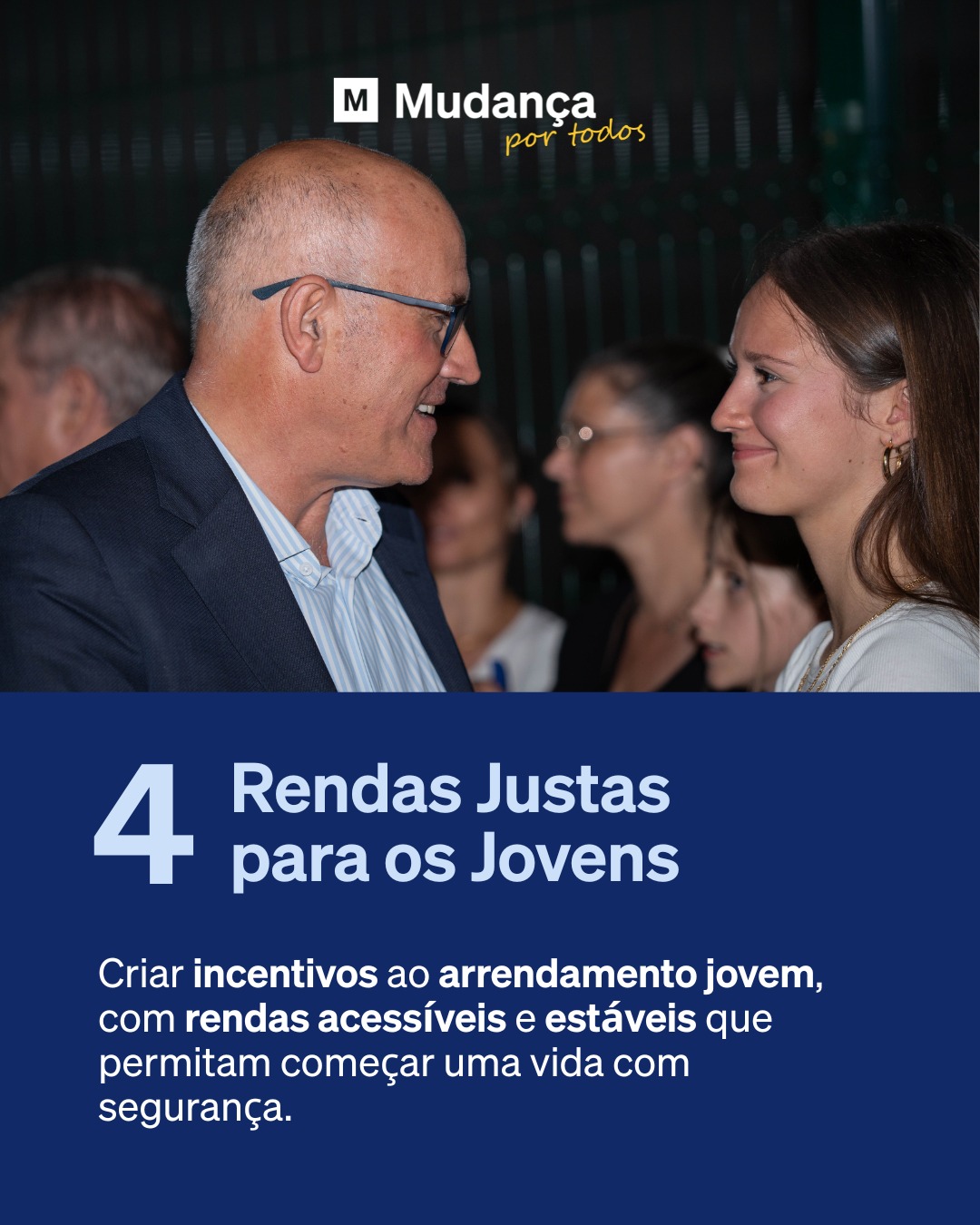 Pode ser uma imagem de 4 pessoas e a texto que diz "M Mudança todos portodos por 4 Rendas Justas para oS Jovens Criar incentivos ao arrendamento jovem, com rendas acessíveis e estáveis que permitam começar uma vida com segurança."