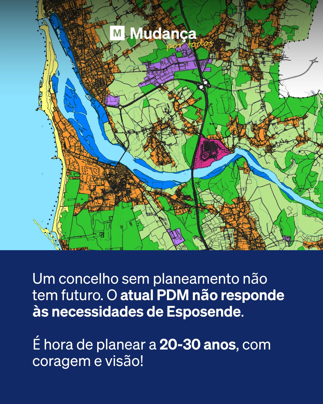 Pode ser uma imagem de mapa e a texto que diz "M Mudança Literdo porstados por tados GUN A Um concelho sem planeamento não tem futuro. O atual PDM não responde às necessidades de Esposende. É hora de planear a 20-30 anos, com coragem e visão!"