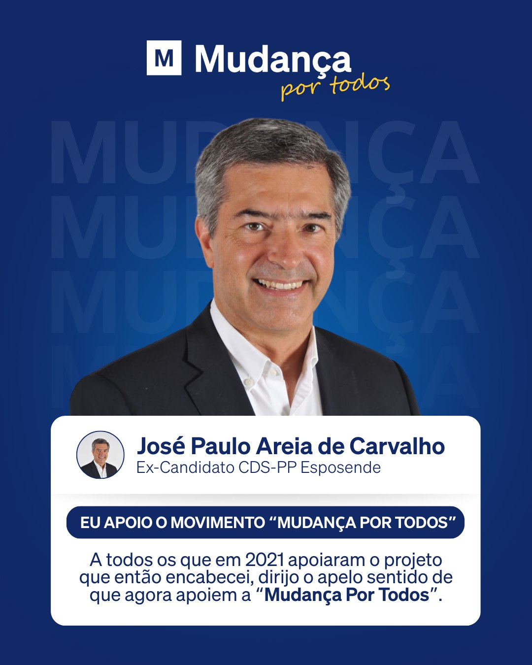 Pode ser uma imagem de 2 pessoas e a texto que diz "M Mudança todos por José Paulo Areia de Carvalho Ex-Candidato CDS-PP Esposende EU APOIO o MOVIMENTO "MUDANÇA POR TODOS" A todos os que em 2021 apoiaram o projeto que então encabecei, dirijo o apelo sentido de que agora apoiem a "Mudança Por Todos"."