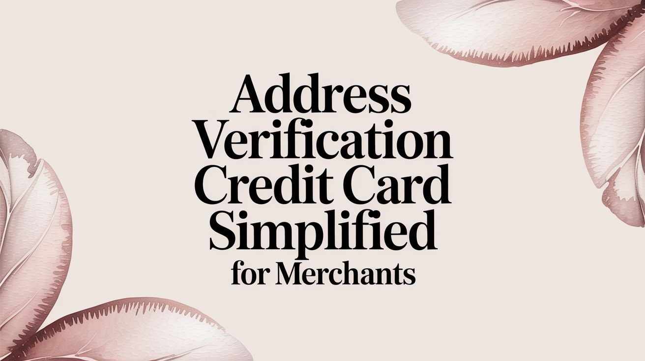 Address Verification Credit Card Simplified for Merchants