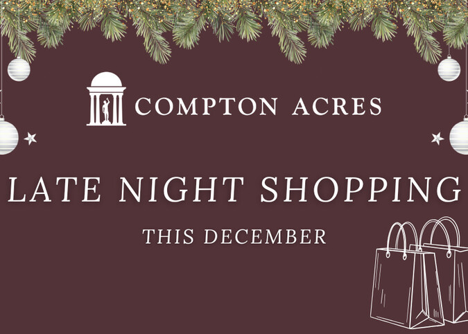 Late Night Shopping at Compton Acres