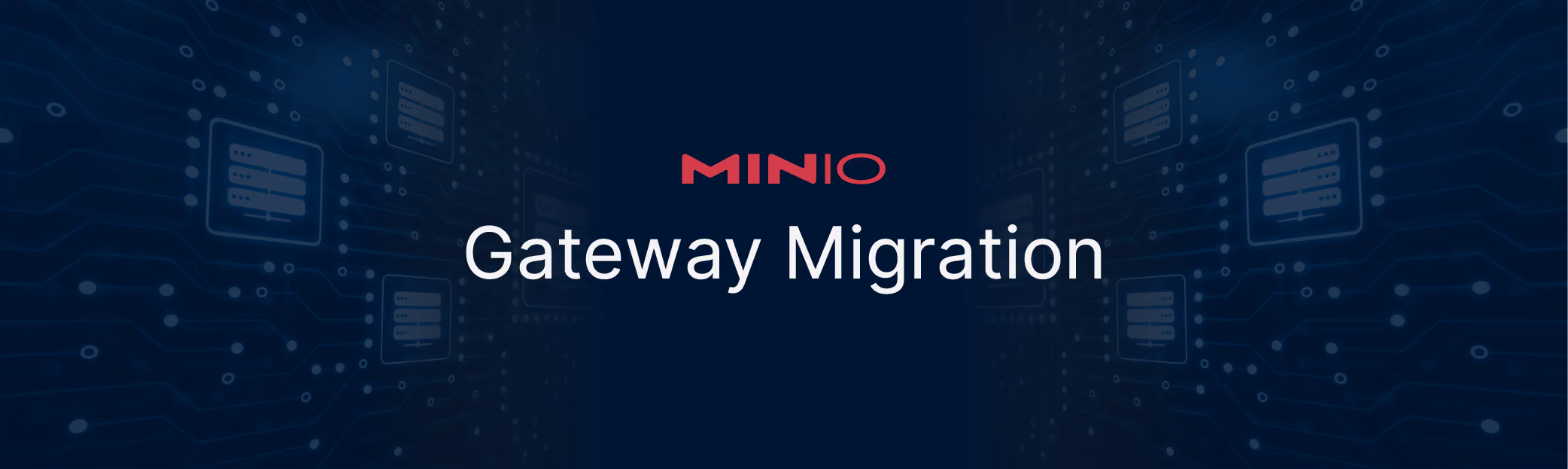 MinIO logo above text Gateway Migration with digital server and circuit background in blue.