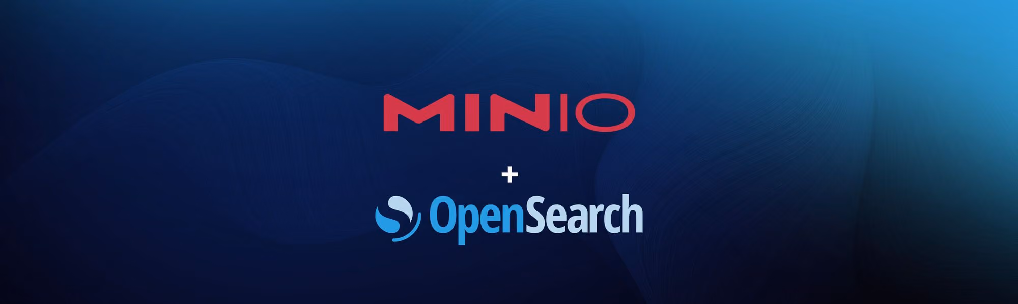 Red MINIO logo above plus sign and blue OpenSearch logo on a dark blue gradient background.