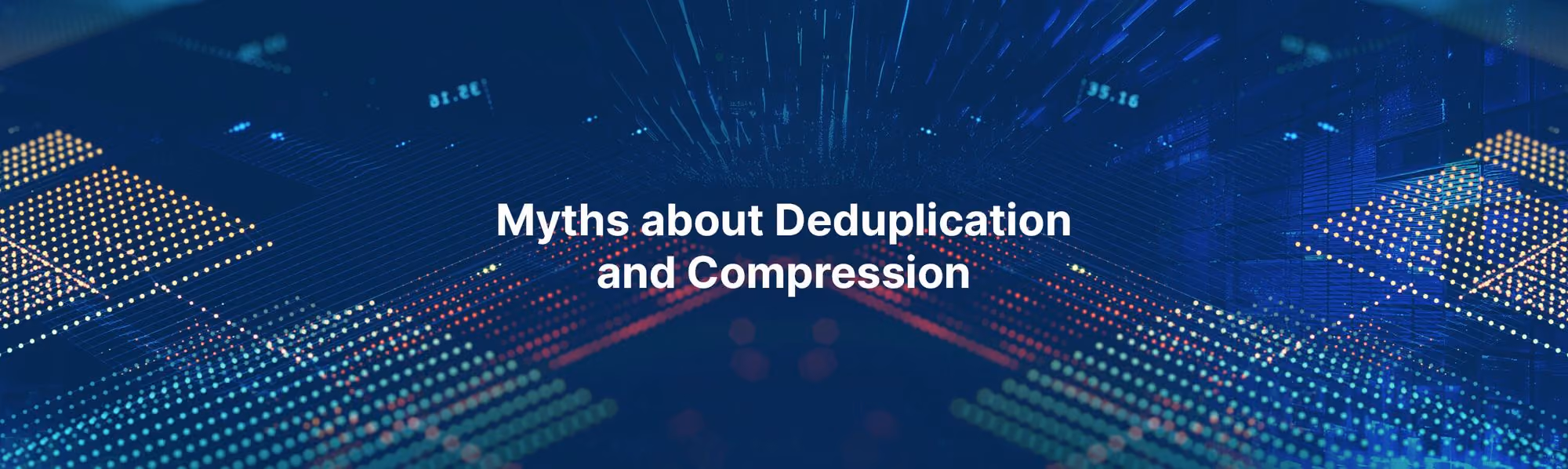 Digital abstract background with glowing dots and text: Myths about Deduplication and Compression.