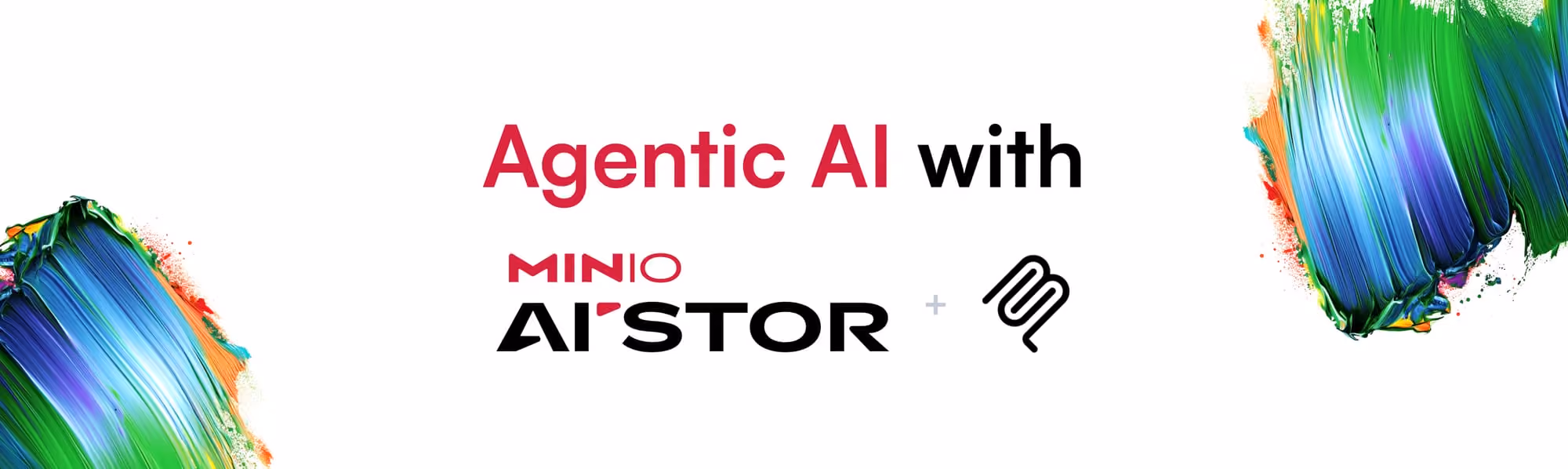 Text reading 'Agentic AI with MinIO AIStor' with abstract colorful paint strokes on sides.