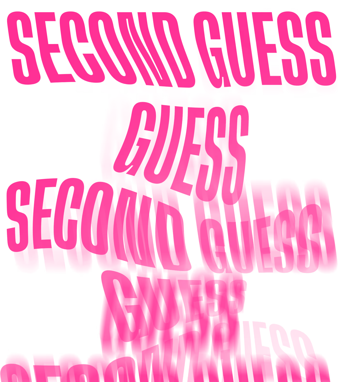 Bright pink text repeated multiple times in a distorted, overlapping style saying 'SECOND GUESS' on a black background.