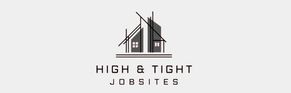 High & Tight Jobsites